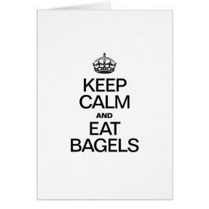 KEEP CALM AND EAT BAGELS