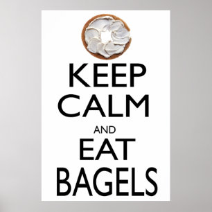 Keep Calm and Eat Bagels Poster