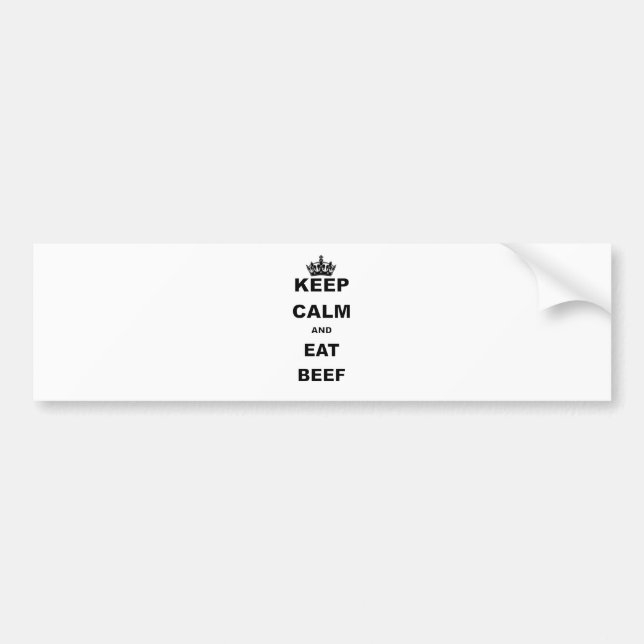 KEEP CALM AND EAT BEEF BUMPER STICKER (Front)