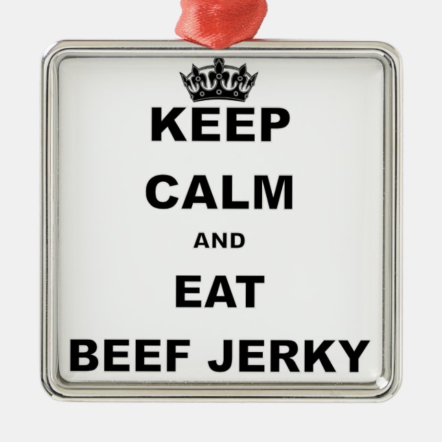 KEEP CALM AND EAT BEEF JERKY METAL ORNAMENT (Front)