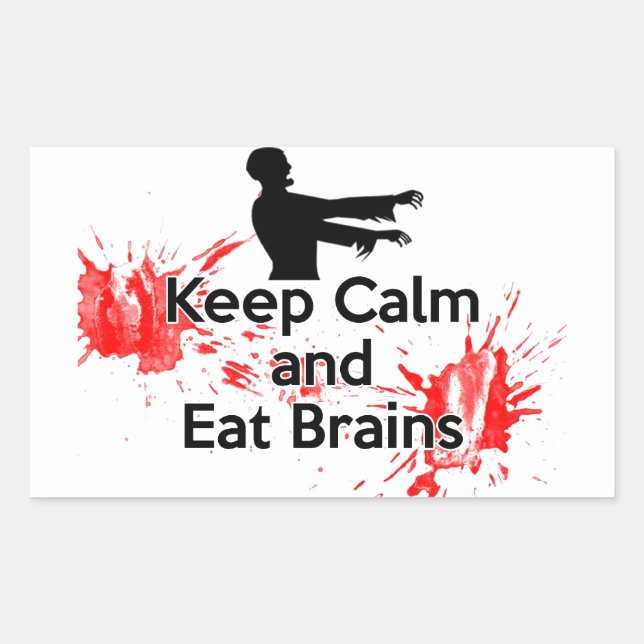 Keep Calm and Eat Brains - Zombie Sticker (Front)