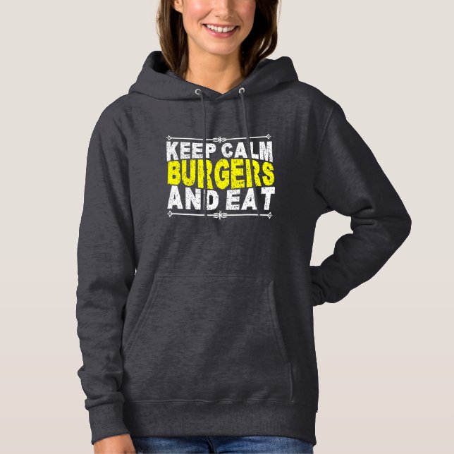 keep calm and eat burgers hoodie (Front)