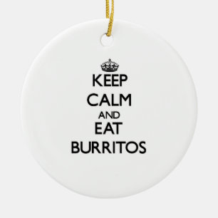Keep calm and eat Burritos Ceramic Ornament