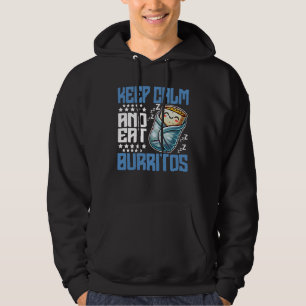 keep calm and eat burritos hoodie