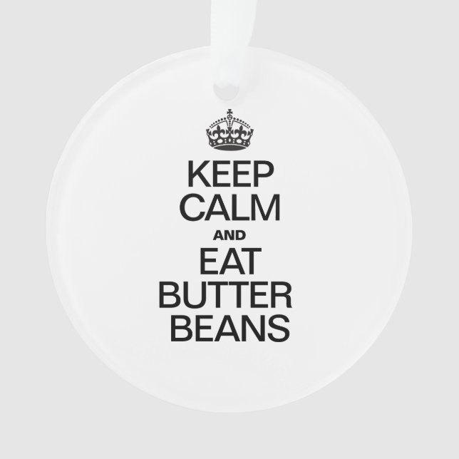 KEEP CALM AND EAT BUTTER BEANS ORNAMENT (Front)