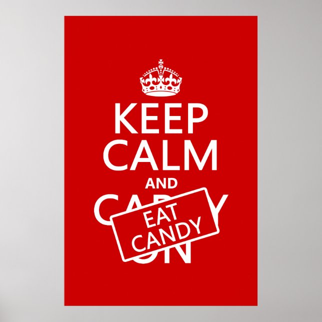 Keep Calm and Eat Candy (customize colours) Poster (Front)