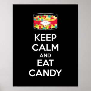 Keep Calm and Eat Candy Poster Print