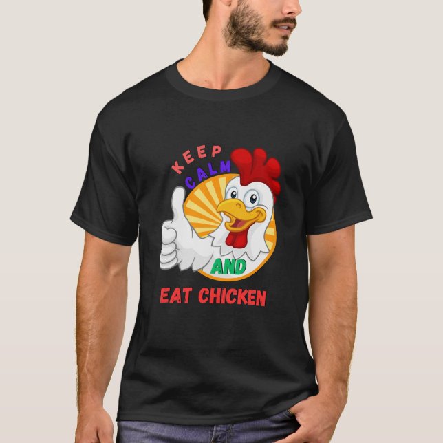 keep calm and eat chicken T-Shirt (Front)