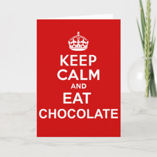 Keep Calm and Eat Chocolate Card