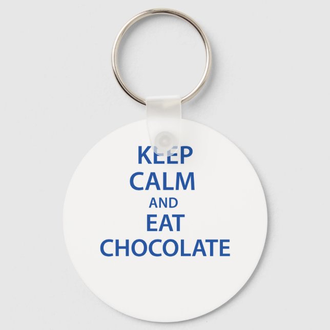 Keep Calm and Eat Chocolate Keychain (Front)
