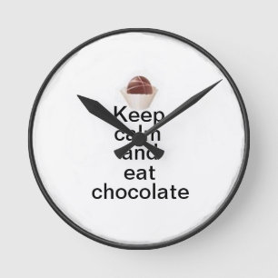 Keep calm and eat chocolate round clock