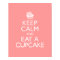 Keep Calm and Eat Cupcake Poster