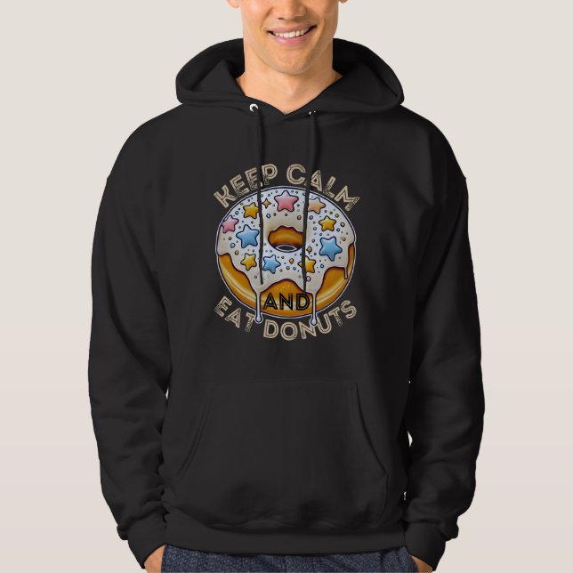 keep calm and eat doughnuts hoodie (Front)