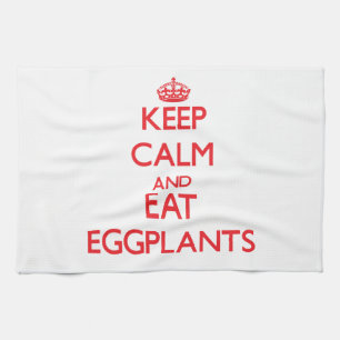 Keep calm and eat Eggplants Kitchen Towel