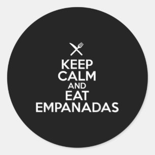 Keep Calm And Eat Empanadas Culinary Humourous Foo Classic Round Sticker