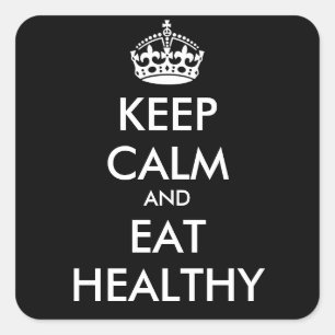 KEEP CALM AND EAT HEALTHY - personalized text Square Sticker