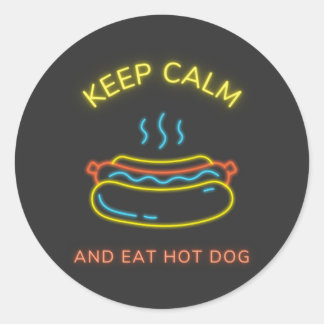 Keep Calm And Eat Hot Dogs Neon Colour Classic Round Sticker