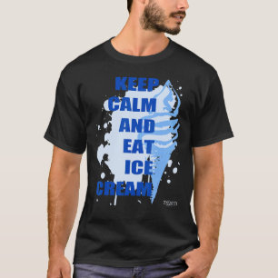 Keep Calm And Eat Ice Cream Blue T-Shirt