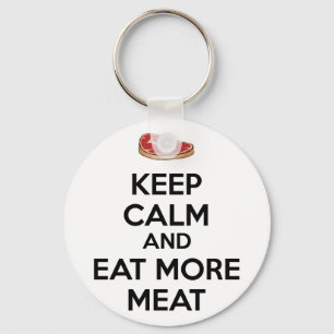 Keep Calm And Eat More Meat Keychain