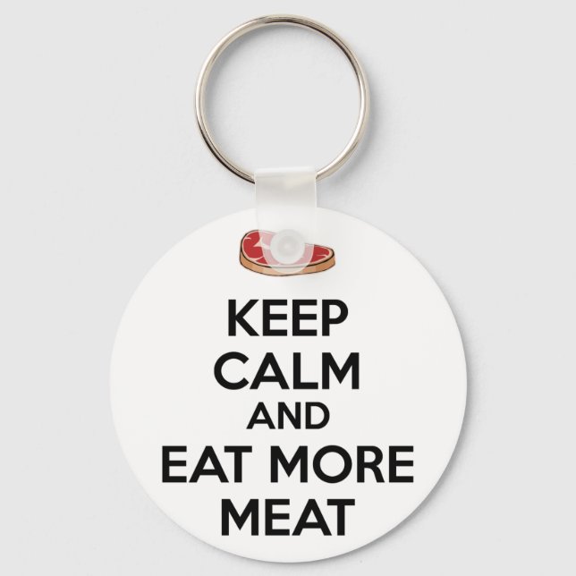 Keep Calm And Eat More Meat Keychain (Front)