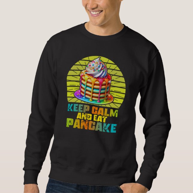 keep calm and eat pancake sweatshirt (Front)