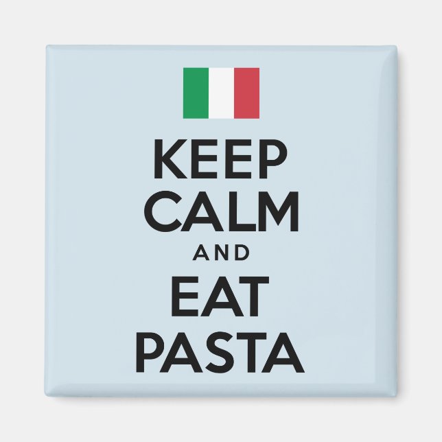 Keep Calm And Eat Pasta Magnet (Front)