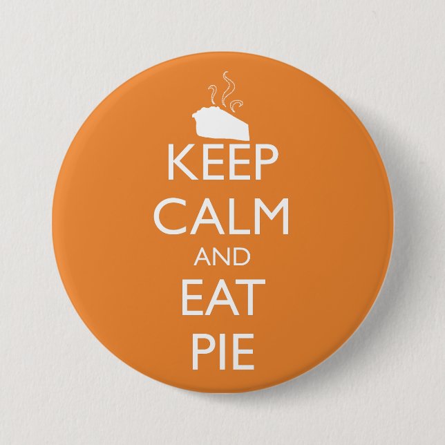 KEEP CALM AND EAT PIE 3 INCH ROUND BUTTON (Front)