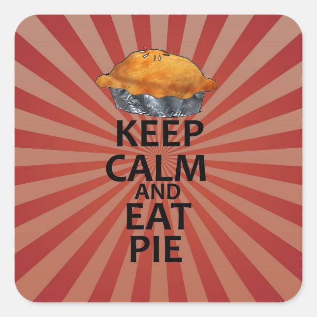 Keep Calm and Eat Pie Square Sticker (Front)