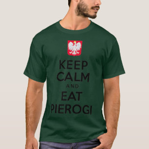 Keep Calm And Eat Pierogi Polish White Eagle T-Shirt