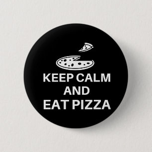 Keep Calm And Eat Pizza 2 Inch Round Button