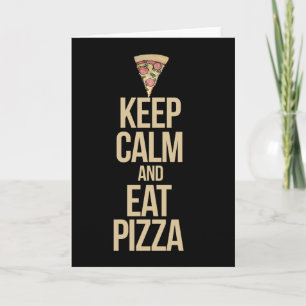 Keep calm and eat pizza card