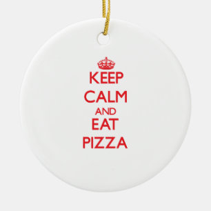 Keep calm and eat Pizza Ceramic Ornament