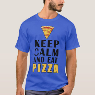Keep Calm And Eat Pizza Funny 1485  T-Shirt