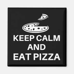 Keep Calm And Eat Pizza Magnet