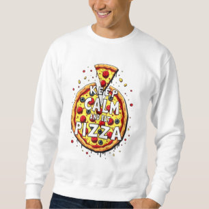 Keep Calm and Eat Pizza: Perfect Design for Pizza Sweatshirt