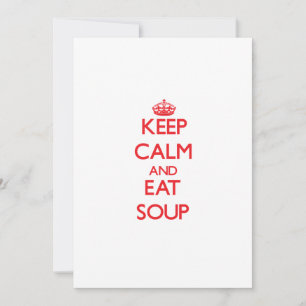 Keep calm and eat Soup