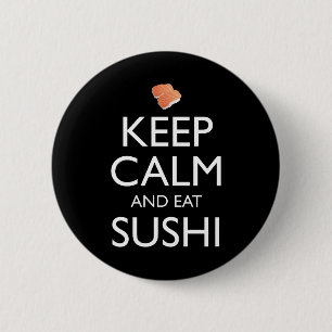 Keep Calm And Eat Sushi 2 Inch Round Button