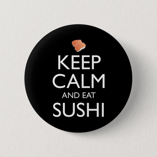 Keep Calm And Eat Sushi 2 Inch Round Button (Front)