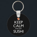 Keep Calm And Eat Sushi Keychain<br><div class="desc">Keep Calm And Eat Sushi. This funny sushi lover accessory is a great sushi lover gift for a man, woman, girls, boys, teens & kids who love to eat sushi & sashimi at Japanese restaurants, and love wasabi, ginger and soy sauce. If you love Japanese food, and eating tuna maki...</div>