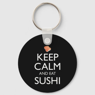 Keep Calm And Eat Sushi Keychain