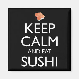 Keep Calm And Eat Sushi Magnet