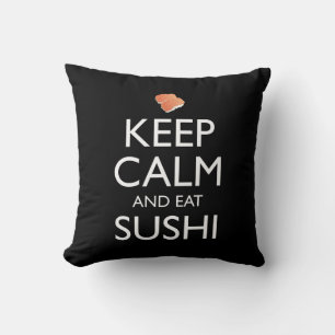 Keep Calm And Eat Sushi Throw Pillow