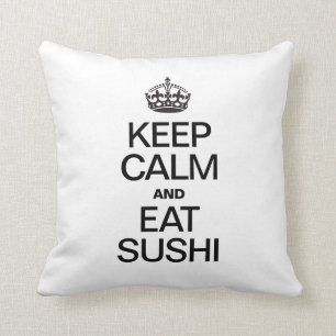 KEEP CALM AND EAT SUSHI THROW PILLOW