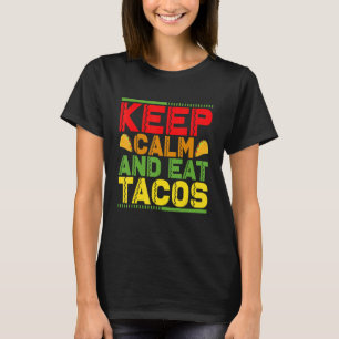 Keep Calm And Eat Tacos T-Shirt