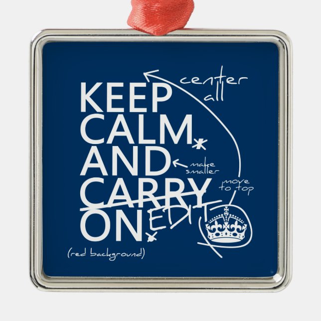 Keep Calm and Edit On (in any colour) Metal Ornament (Front)