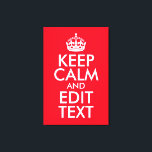 Keep Calm and Edit Text Canvas Print<br><div class="desc">Create your own "Keep Calm and Edit Text" vintage style motivational poster on a large wrapped canvas print. Besides customizing the text,  you can change the background colour. Tip: If you need to reduce the font size,  try select-all and change the entire design size at the same time.</div>