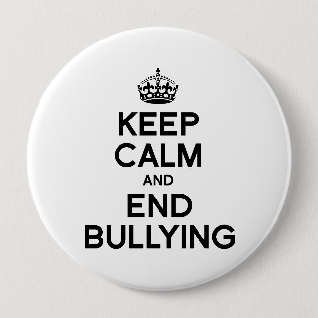 KEEP CALM AND END BULLYING 4 INCH ROUND BUTTON (Front)
