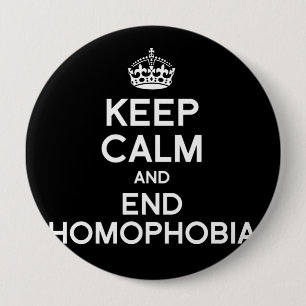 KEEP CALM AND END HOMOPHOBIA 4 INCH ROUND BUTTON
