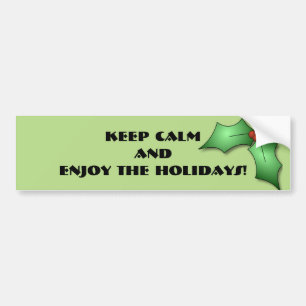 Keep Calm and Enjoy the Holidays Bumper Sticker