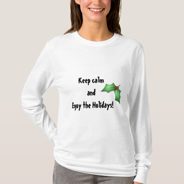 Keep Calm and Enjoy the Holidays Tee (Front)